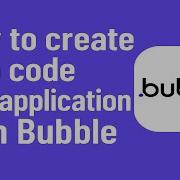 How To Create A No Code Web Application With Bubble