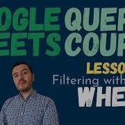 Master The WHERE Clause In Google SHEETS QUERY Function Lesson 2