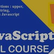 Learn Javascript Full Course For Beginners 21 Lowercase Uppercase Substring In Javascript