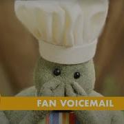 Tiny Chef Fan Voicemail