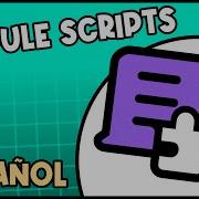 MODULE SCRIPT ESPAÑOL ROBLOX STUDIO