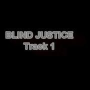 Blind Justice Track 1