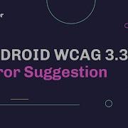 How To Fix Android WCAG 3 3 3 Error Suggestion Accessibility Violations Mesmer IDE Plugin