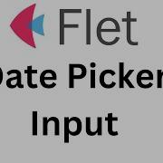 Flet Tutorial Add Date Picker Input For Single Date