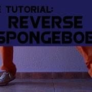 How To Do The Reverse Spongebob Dance Tutorial