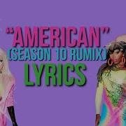 American RuPaul S10 Remix LYRIC Video Drag Race Lyrics
