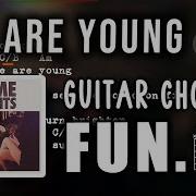We Are Young FUN Chords Lyrics Guitar Play Along