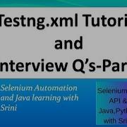 Testng Testnginselenium InterviewPrep TestNGInterviewQuestions Testng Xml Part2 TestNG Tutorial