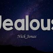 Nick Jonas Jealous Lyrics