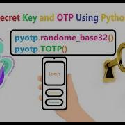 Generate Secret Key Using Python 2FA OTP Using Python Pyotp Lib