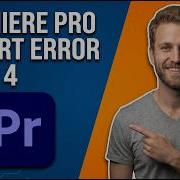 Premiere Pro Export Error Code 4 Easy Fix Guide