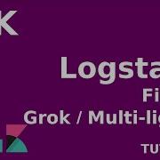 ELK 34 LOGSTASH MULTI LINES CODEC AND GROK