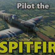 Итак вы хотите пилотировать Спитфайр Руководство по War Thunder