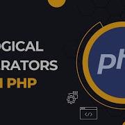 Unlocking The Power Of Logical Operators In PHP Programming Logical Operators In PHP