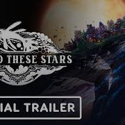 Beyond These Stars Official Gameplay Trailer 2