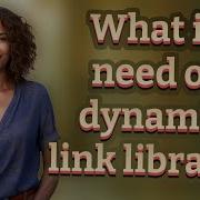 What Is Need Of Dynamic Link Library