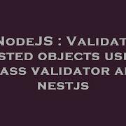 NodeJS Validate Nested Objects Using Class Validator And Nestjs