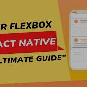 Master Flexbox In React Native The Ultimate Guide