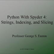 Python With Spyder 4 Strings Indexing And Slicing
