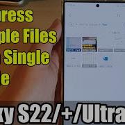 Galaxy S22 S22 Ultra How To Compress Multiple Files Into A Single ZIP File