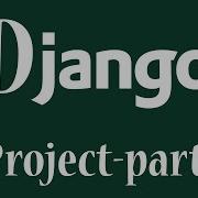 Django Project Part 3 Django Project With Source Code