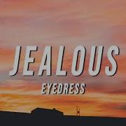 Eyedress Jealous Lyrics