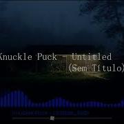 Knuckle Puck Untitled Legendado Tradução