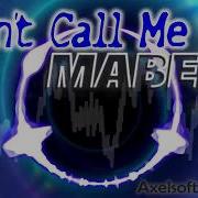 Mabel Don T Call Me Up Axelsoft S Goosebumpin Remix