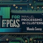 Using FPGAs For Parallel Processing In Clusters