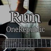 Run OneRepublic Guitar Cover