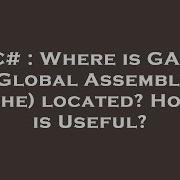 C Where Is GAC Global Assembly Cache Located How It Is Useful