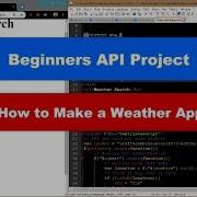 Beginners API Project Make An Awesome Weather App Using JavaScript And Ajax