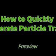 How To Quickly Generate Particle Traces Using Paraview Tutorial Paraview