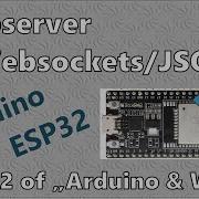 ESP32 Webserver Websockets And JSON WiFi Part 2 Arduino