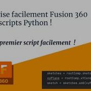 Automatise Facilement Fusion 360 Avec Son API Et Développe Tes Propres Scripts Python