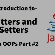 Introduction To Getters And Setters Java OOPs Part 2