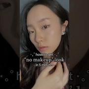 5 MINUTE NO MAKEUP MAKEUP LOOK Beginner Friendly Makeup Makeuptutorial Makeuptips Natural