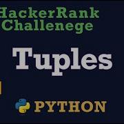 13 Tuples Hackerrank Python Solution Explained