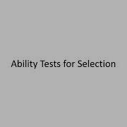 Staffing Ability Tests For Selection