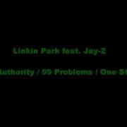 Linkin Park Ft Jay Z 99 Problems Points Of Authority One Step Closer