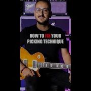 How To Fix Your Picking Technique And How To Play Fast
