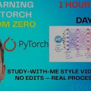 Day 11 Advancing In The PyTorch Projects 2 Mini Projects 1 Hour Study With Me