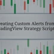 Creating Custom Alerts From TradingView Strategy Scripts