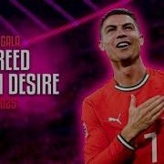 Cristiano Ronaldo Freed From Desire GALA ᴴᴰ