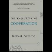 Summary The Evolution Of Cooperation By Robert Axelrod