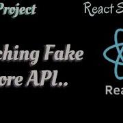 51 React Fetch API Project Fetching Fake Store Api Data