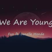 Fun We Are Young Lyrics Ft Janelle Monáe