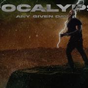 ANY GIVEN DAY Apocalypse OFFICIAL VIDEO