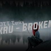 Jkru Broken Lyrics
