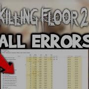 Killing Floor 2 How To Fix All Errors Complete Tutorial